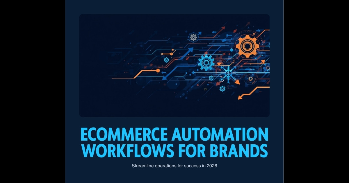 Ecommerce Automation: 10 Workflows Every Brand Must Automate in 2026