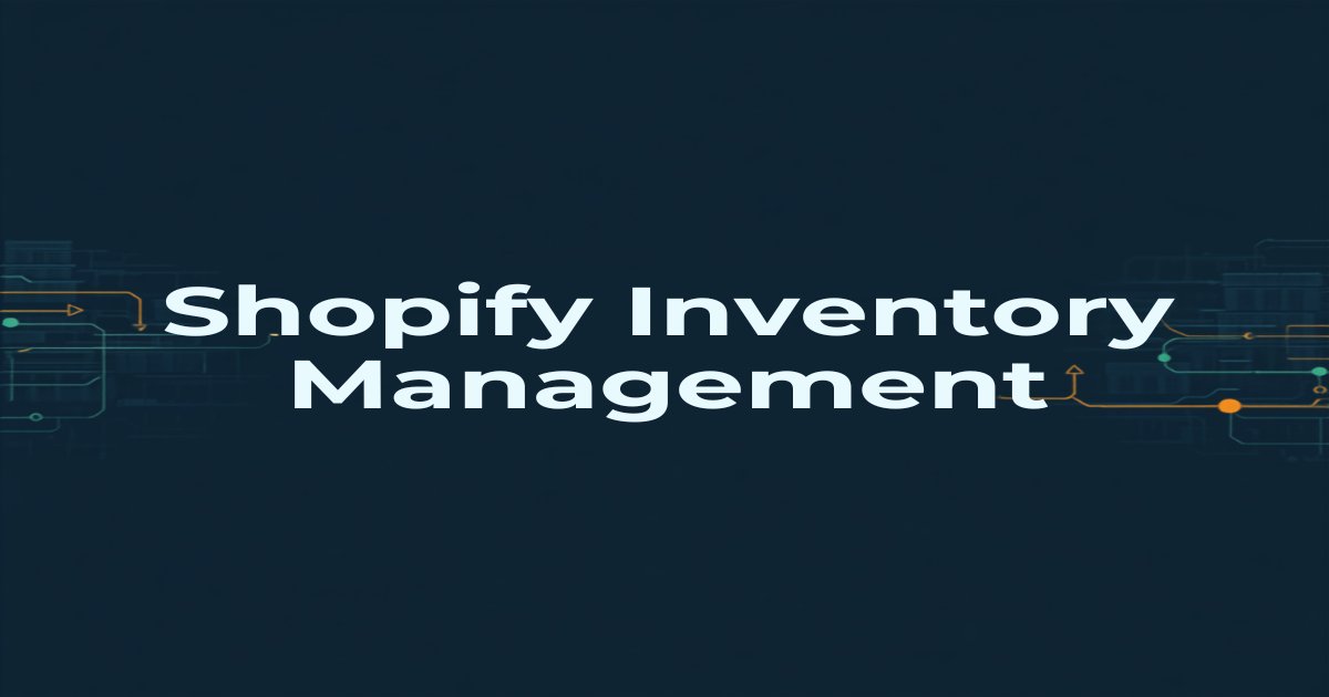 Shopify Inventory Management: Full Automation Guide 2026