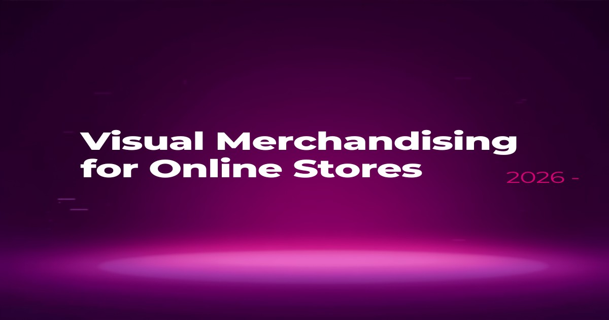 Visual Merchandising for Online Stores: No Design Team Needed (2026)
